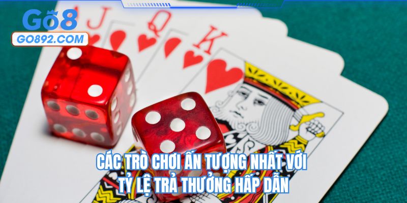 Các trò chơi ấn tượng nhất với tỷ lệ trả thưởng hấp dẫn